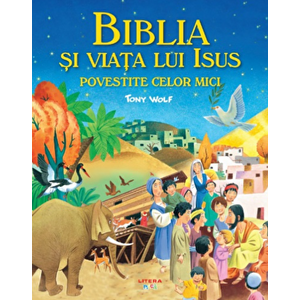 Biblia si viata lui Isus povestite celor mici - Tony Wolf imagine