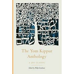The Yom Kippur Anthology, Paperback - Philip Goodman imagine