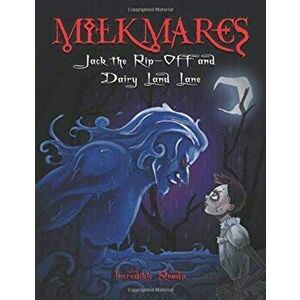 Milkmares: Jack the Rip-Off and Dairy Land Lane, Paperback - *** imagine