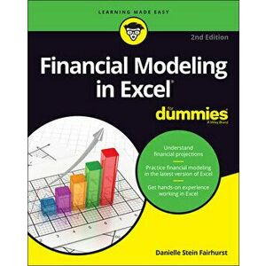Financial Modeling in Excel for Dummies, Paperback - Danielle Stein Fairhurst imagine