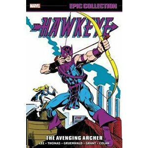 Hawkeye Epic Collection: The Avenging Archer, Paperback - Stan Lee imagine