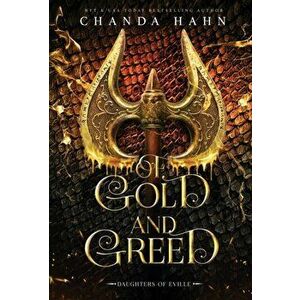 Of Gold and Greed, Hardcover - Chanda Hahn imagine