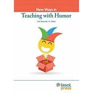 New Ways in Teaching with Humor, Paperback - John Rucynski imagine