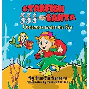 Starfish Santa Christmas under the Sea, Hardcover - Marcia Ashford imagine