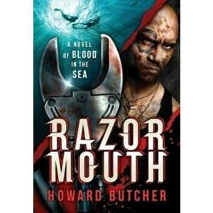 Razormouth: A Novel of Blood in Sea, Hardcover - Howard Butcher imagine