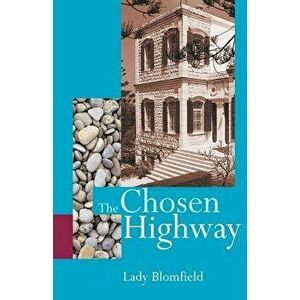 The Chosen Highway, Paperback - Sara Lady Blomfield imagine