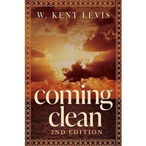 Coming Clean, Paperback - W. Kent Levis imagine