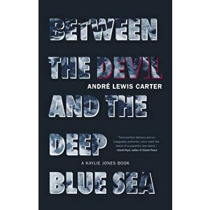 Between the Devil and the Deep Blue Sea, Hardcover - André Carter imagine