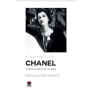 Micul ghid al stilului - Chanel - Emma Baxter - Wright imagine