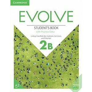Evolve Level 2b Student's Book with Practice Extra, Paperback - Lindsay Clandfield imagine