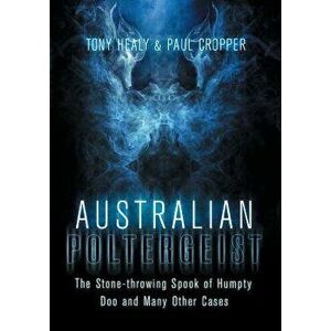 Australian Poltergeist, Paperback - Tony Healy imagine