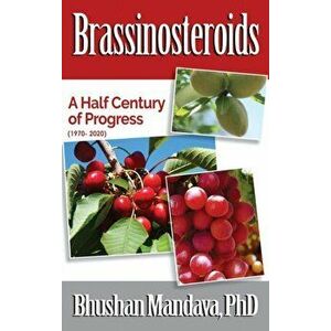 Brassinosteroids: A Half Century of Progress (1970 -2020), Hardcover - Bhushan Mandava imagine