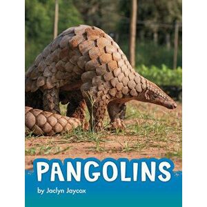 Pangolins, Hardcover - Jaclyn Jaycox imagine