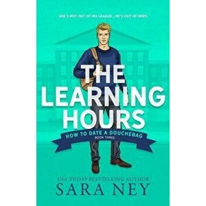 The Learning Hours, Paperback - Sara Ney imagine