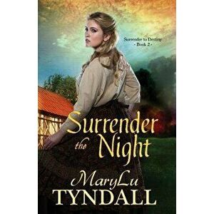 Surrender the Night, Paperback - Marylu Tyndall imagine