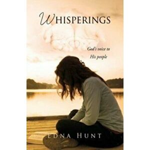 Whisperings: God's voice to His people, Paperback - Edna Hunt imagine