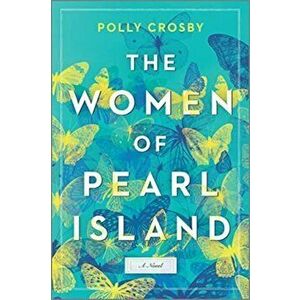 The Women of Pearl Island, Paperback - Polly Crosby imagine