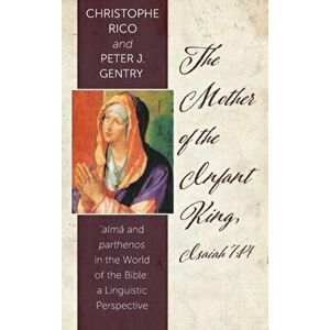 The Mother of the Infant King, Isaiah 7: 14, Hardcover - Christophe Rico imagine