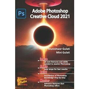 Adobe Photoshop Creative Cloud 2021: Adobe Photoshop, Paperback - Mini Gulati imagine