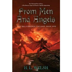From Men and Angels: The Deliverance Trilogy: Book One, Paperback - H. L. Walsh imagine