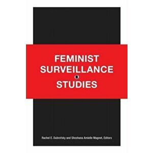 Feminist Surveillance Studies, Paperback - Rachel E. Dubrofsky imagine