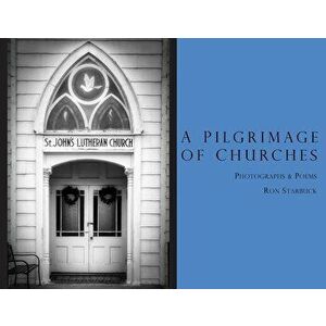 A Pilgrimage of Churches, Paperback - Ron Starbuck imagine