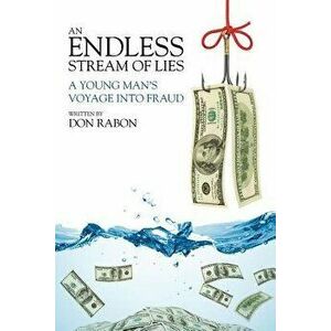 An Endless Stream of Lies: A Young Man's Voyage Into Fraud, Paperback - Don Rabon imagine