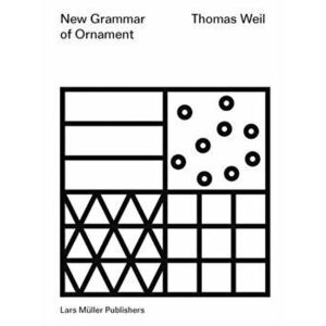 New Grammar of Ornament, Paperback - Thomas Weil imagine