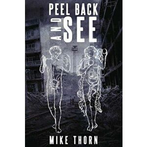 Peel Back and See, Paperback - Mike Thorn imagine