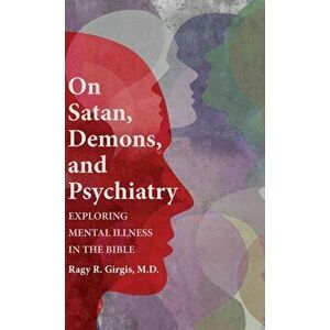 On Satan, Demons, and Psychiatry, Hardcover - Ragy R. Girgis imagine