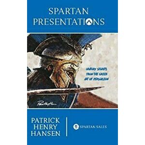 Spartan Presentations, Hardcover - Patrick Henry Hansen imagine