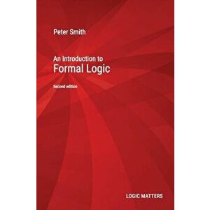 An Introduction to Formal Logic, Hardcover - Peter Smith imagine