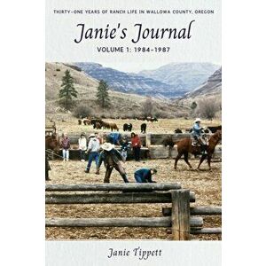 Janie's Journal, volume 1: 1984-1987, Paperback - Janie Tippett imagine