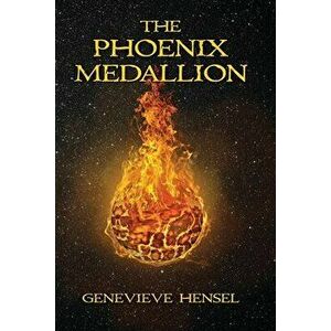 The Phoenix Medallion, Paperback - Genevieve Hensel imagine