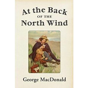 At the Back of the North Wind, Paperback - George MacDonald imagine