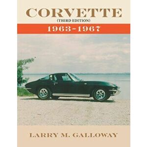 Corvette: 1963-1967, Paperback - Larry M. Galloway imagine