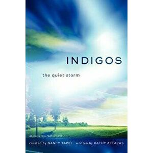 Indigos: The Quiet Storm, Paperback - Kathy Altaras imagine