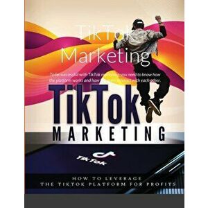 TikTok Marketing: To be successful with TikTok marketing you need to know how the platform works and how the users interact with each ot - Relaxing Mu imagine