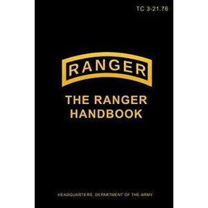 TC 3-21.76 The Ranger Handbook, Paperback - Headquarters Department of the Army imagine
