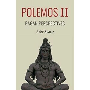 Polemos II: Pagan Perspectives, Paperback - Askr Svarte imagine