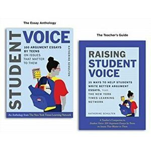 Student Voice Teacher's Special: 100 Teen Essays 35 Ways to Teach Argument Writing: From the New York Times Learning Network - Katherine Schulten imagine