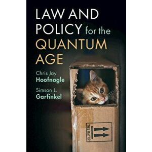 Law and Policy for the Quantum Age, Paperback - Chris Jay Hoofnagle imagine