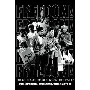Freedom! the Story of the Black Panther Party, Hardcover - Jetta Grace Martin imagine
