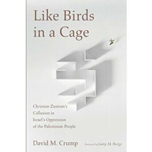 Like Birds in a Cage, Paperback - David M. Crump imagine