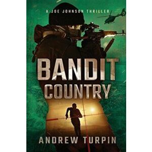 Bandit Country: A Joe Johnson Thriller, Book 3, Hardcover - Andrew Turpin imagine