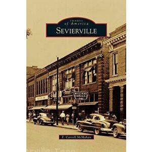 Sevierville, Hardcover - F. Carroll McMahan imagine