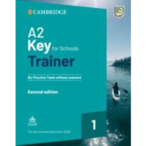 A2 Key for Schools Trainer 1 for the Revised Exam from 2020 Six Practice Tests Without Answers with Downloadable Audio - *** imagine