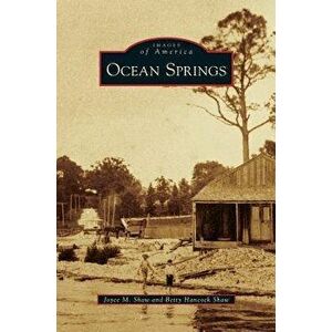 Ocean Springs, Hardcover - Joyce M. Shaw imagine