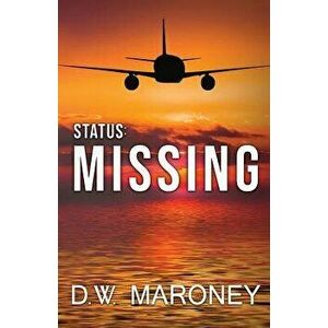 Status: Missing, Paperback - D. W. Maroney imagine