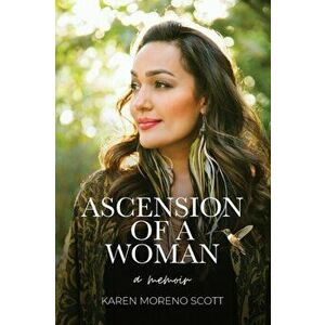 Ascension of a Woman, Paperback - Karen Moreno imagine